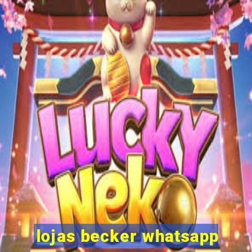 lojas becker whatsapp